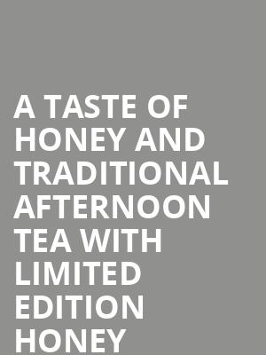 A Taste Of Honey And Traditional Afternoon Tea With Limited Edition Honey Cocktail at Trafalgar Studios 1